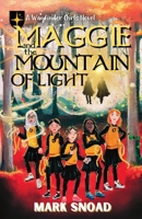Maggie and the Mountain of Light 1957656115 Book Cover