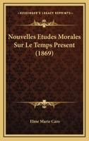 Nouvelles Etudes Morales Sur Le Temps Present (1869) 1160214859 Book Cover