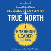 True North: Leading Authentically in Today's Workplace, Emerging Leaders Edition, 3rd Edition B0BXNM1TBH Book Cover