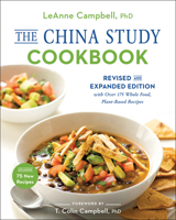 The China Study Cookbook: Revised and Expanded Edition with Over 175 Whole Food, Plant-Based Recipes 194464895X Book Cover