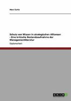 Schutz von Wissen in strategischen Allianzen - Eine kritische Bestandsaufnahme der Managementliteratur 3640420705 Book Cover