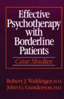 Effective Psychotherapy With Borderline Patients: Case Studies 0880482729 Book Cover