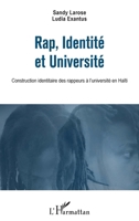 Rap, Identité et Université: Construction identitaire des rappeurs à l'université en Haïti (French Edition) 2343236569 Book Cover