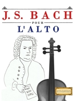 J. S. Bach pour l'Alto: 10 pièces faciles pour l'Alto débutant livre 9974940249 Book Cover