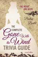 The Complete Gone with the Wind Trivia Book: The Movie and More 0878336192 Book Cover