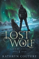 Indomitable 1: The Lost Wolf 1777696003 Book Cover