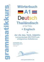 Wörterbuch Deutsch - Thailändisch - Englisch Niveau A1: Lernwortschatz A1 Sprachkurs Deutsch zum erfolgreichen Selbstlernen für TeilnehmerInnen aus Thailand 373865061X Book Cover