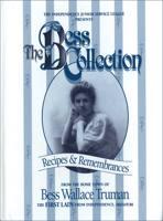 The Bess Collection: Recipes & Remembrances 0961532831 Book Cover