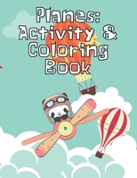 Planes: Activity & Coloring Book: Fun Airplane Activities for Kids Travel Workbook for Road Trips, Flying & Traveling Colour B B091F3LMCQ Book Cover