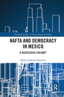 NAFTA and Democracy in Mexico: A Successful Failure? 0367665530 Book Cover