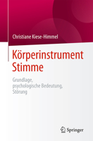 Körperinstrument Stimme: Grundlage, Psychologische Bedeutung, Störung 366249647X Book Cover