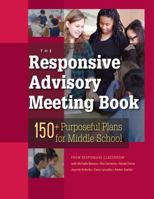 The Responsive Advisory Book: 150] Purposeful Plans for Middle School 1892989905 Book Cover