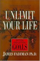 Unlimit Your Life: Setting & Getting Goals 0890875626 Book Cover
