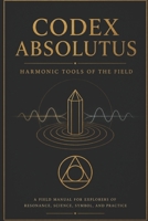 Harmonic Tools of the Field: Field Manual for Explorers of Resonance, science, Symbol and Practice B0GZDHMVX9 Book Cover