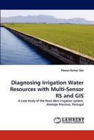 Diagnosing Irrigation Water Resources with Multi-Sensor RS and GIS 3838372247 Book Cover