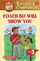 Reader's Clubhouse Series Coach Bo Will Show You (Reader's Clubhouse Series, Level 3, Book 4) 0764137239 Book Cover
