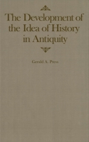 The Development of the Idea of History in Antiquity 0773510028 Book Cover
