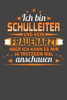 Ich Bin Schulleiter Und Kein Frauenarzt Aber Ich Kann Es Mir Ja Trotzdem Mal Anschauen: Praktischer Wochenplaner f�r ein ganzes Jahr ohne festes Datum 1080757619 Book Cover