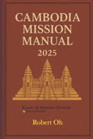 Cambodia Mission Manual: 2025 B0FRY6VZJX Book Cover