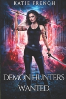Demon Hunters Wanted Complete Series Boxset: Books 1-3 B0C5BT5K3X Book Cover