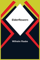 Elderflowers: A German Tale of Love, Loss, and Redemption in 19th-Century Setting 9354596614 Book Cover