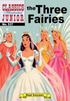 The Three Fairies (with panel zoom) - Classics Illustrated Junior 1926814320 Book Cover