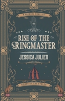 Rise of the Ringmaster: A Circus of the Stolen Short Story B086PSL5YL Book Cover