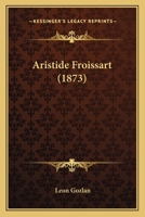 Aristide Froissart 1164579789 Book Cover