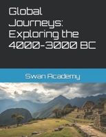 Global Journeys: Exploring the 4000-3000 Century BC B0DYDV9D1X Book Cover