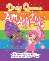 Drag Queens Are Amaaaaazing! 1662953852 Book Cover