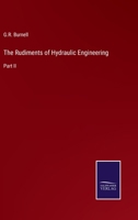 The Rudiments of Hydraulic Engineering: Part II 3375125666 Book Cover