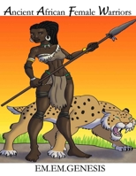 Ancient African Female Warriors 1545061858 Book Cover
