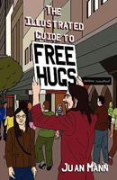 The Illustrated Guide To Free Hugs 1452812373 Book Cover