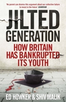 Jilted Generation: How Britain Has Bankrupted Its Youth 1848311982 Book Cover