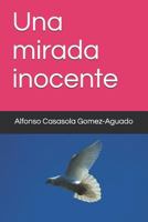 Una mirada inocente 1795814446 Book Cover