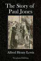 The Story Of Paul Jones: An Historical Romance 1542686229 Book Cover