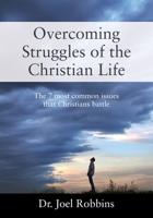 Overcoming Struggles of the Christian Life: The 7 most common issues that Christians battle 1977234976 Book Cover