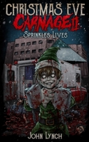 Christmas Eve Carnage 2: Sprinkles Lives B0DPDGPRV7 Book Cover