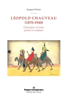 Léopold Chauveau (1870-1940): Chirurgien, écrivain, peintre et sculpteur (HR.HIST.SCIENCE) (French Edition) 2705692770 Book Cover