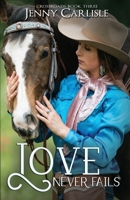 Love Never Fails (Crossroads) 1649173547 Book Cover