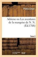 Adriene; Ou, Les Aventures De La Marquise De ***, Volume 2 232926884X Book Cover