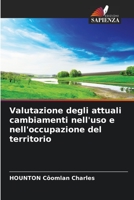 Valutazione degli attuali cambiamenti nell'uso e nell'occupazione del territorio 6206060535 Book Cover