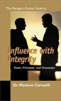 Manager's Pocket Guide to Influence with Integrity (Manager's Pocket Guide Series) 0874255228 Book Cover