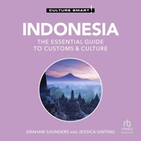 Indonesia - Culture Smart!: The Essential Guide to Customs & Culture B0F23DT6RQ Book Cover