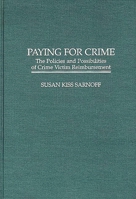 Paying for Crime: The Policies and Possibilities of Crime Victim Reimbursement 0275957098 Book Cover