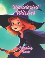 Wonderful Witches: Coloring Book B0CSZK633Z Book Cover