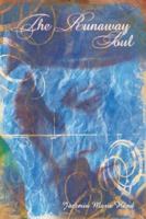 The Runaway Soul 1424179572 Book Cover