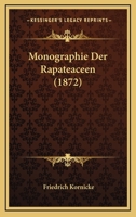 Monographie Der Rapateaceen (1872) 1167425510 Book Cover