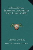 Occasional Sermons, Addresses, and Essays (Classic Reprint) 0526762551 Book Cover
