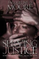 Serving Justice (Peace In The Storm Publishing Presents) 1729018076 Book Cover